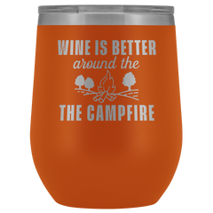 Wine is Better Around the Campfire Wine Tumbler