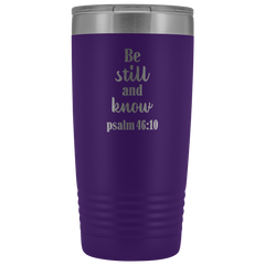 Be Still and Know Tumbler 20 oz