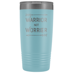 Warrior not Worrier Tumbler 20oz