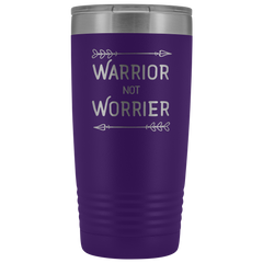 Warrior not Worrier Tumbler 20oz