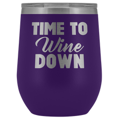 Time to Wine Down Wine Tumbler