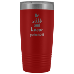 Be Still and Know Tumbler 20 oz