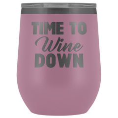 Time to Wine Down Wine Tumbler