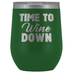 Time to Wine Down Wine Tumbler