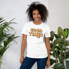 Good Times Short-Sleeve Unisex T-Shirt
