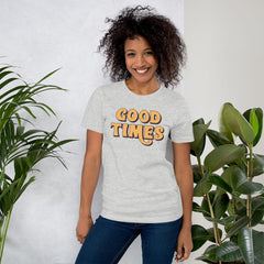 Good Times Short-Sleeve Unisex T-Shirt