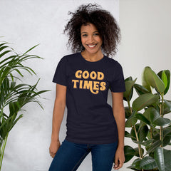 Good Times Short-Sleeve Unisex T-Shirt