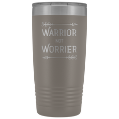 Warrior not Worrier Tumbler 20oz