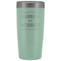 Warrior not Worrier Tumbler 20oz