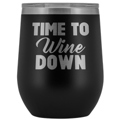 Time to Wine Down Wine Tumbler