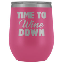 Time to Wine Down Wine Tumbler
