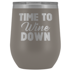 Time to Wine Down Wine Tumbler