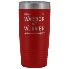 Warrior not Worrier Tumbler 20oz