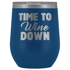 Time to Wine Down Wine Tumbler
