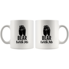 Bear With Me Coffee Mug