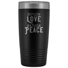 Inhale Love Exhale Peace 20 oz Tumbler