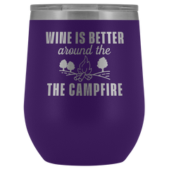 Wine is Better Around the Campfire Wine Tumbler