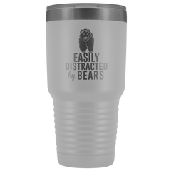 Easily Distracted by Bears Tumbler 30oz