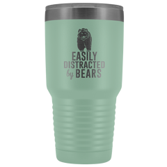 Easily Distracted by Bears Tumbler 30oz