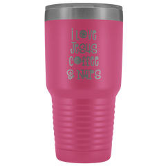 I Love Jesus Coffee and Naps Tumbler 30 oz