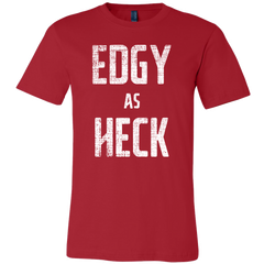 Edgy as Heck T-Shirt