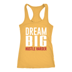 Dream Big Hustle Harder Racerback Tank Top