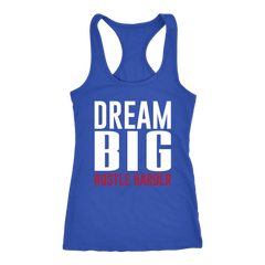 Dream Big Hustle Harder Racerback Tank Top