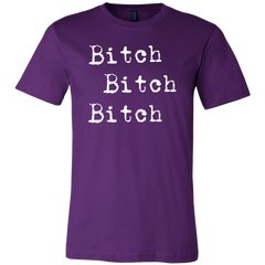 Bitch Bitch Bitch T-Shirt