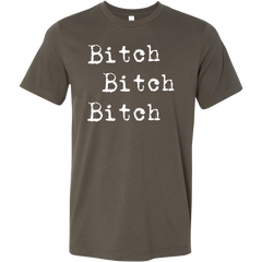 Bitch Bitch Bitch T-Shirt