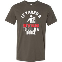 It Takes a Stud to Build a House T-Shirt