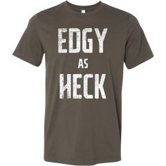 Edgy as Heck T-Shirt