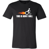 Funny Wheelchair This is How I Roll T-Shirt