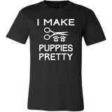 I Make Puppies Pretty T-Shirt