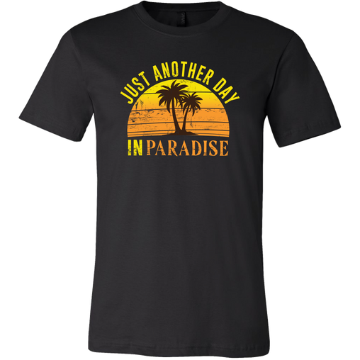 Just Another Day in Paradise T-Shirt