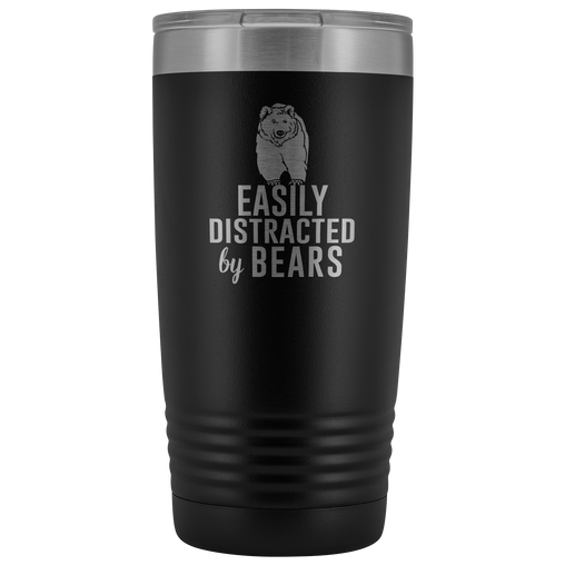 Easily Distracted by Bears Tumbler 20oz