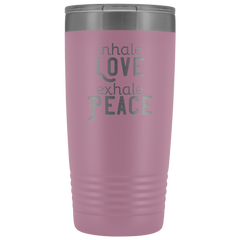 Inhale Love Exhale Peace 20 oz Tumbler