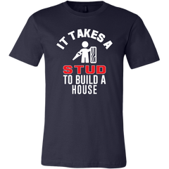 It Takes a Stud to Build a House T-Shirt