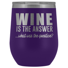 Wine is the Answer Wine Tumbler