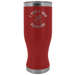 I Need A Good Paddling Tumbler 20oz