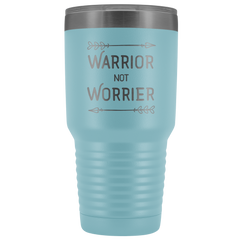 Warrior not Worrier Tumbler 30oz