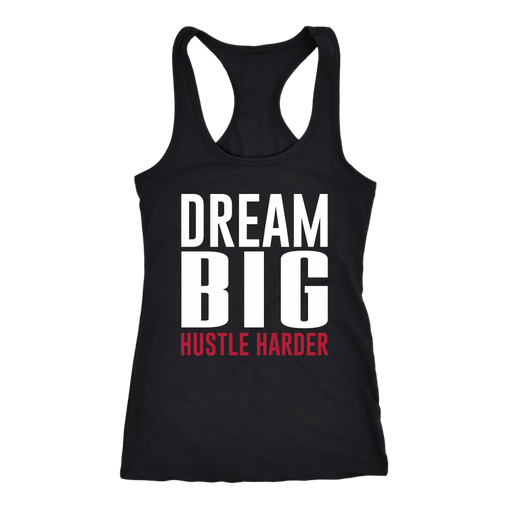 Dream Big Hustle Harder Racerback Tank Top