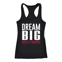 Dream Big Hustle Harder Racerback Tank Top