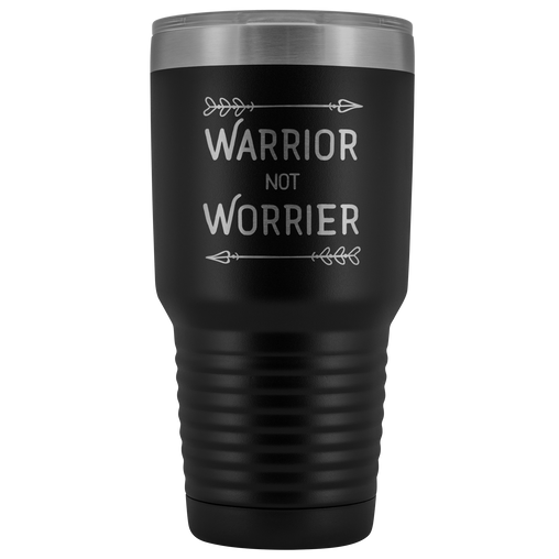 Warrior not Worrier Tumbler 30oz