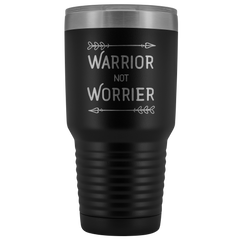 Warrior not Worrier Tumbler 30oz