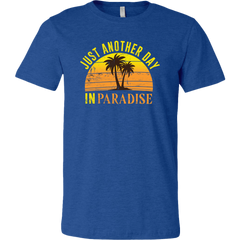 Just Another Day in Paradise T-Shirt