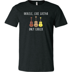 Ukulele, Like Guitar Only Cooler T-Shirt
