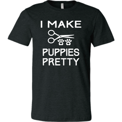 I Make Puppies Pretty T-Shirt