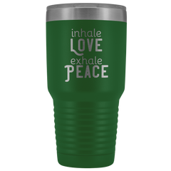 Inhale Love Exhale Peace 30 oz Tumbler