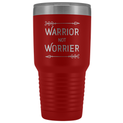 Warrior not Worrier Tumbler 30oz