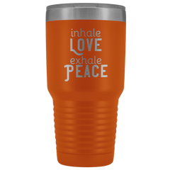 Inhale Love Exhale Peace 30 oz Tumbler